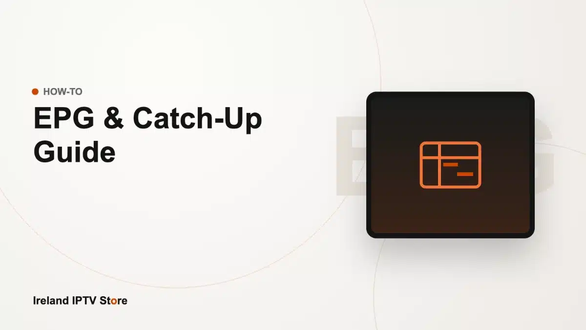 IPTV EPG TV guide and catch-up setup – Ireland IPTV Store